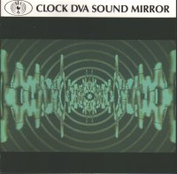 ClockDva - Sound Mirror.jpg (9553 bytes)