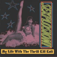 My Life With The Thrill Kill Kult - Sexplosion!.jpg (10888 bytes)